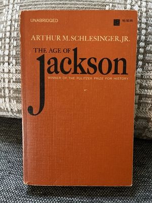 Schlesinger, Arthur M. (973) The Age of Jackson (1945, TP)
