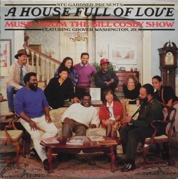 Grover Washington Jr. – A House Full Of Love: Music From The Bill Cosby Show (VG, 1986, LP, Columbia – FC 40270)