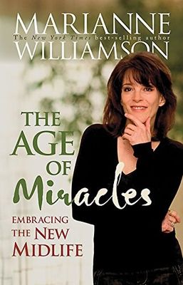 Williamson, Marianne (155.6) The Age of Miracles: Embracing the New Midlife (HC)