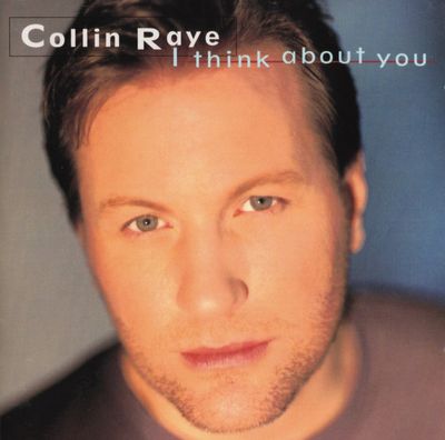 Collin Raye ‎– I Think About You (CD)