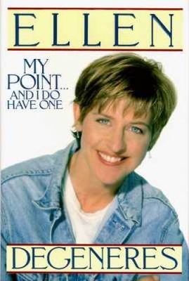 Degeneres, Ellen (HU) My Point... And I Do Have One (HC)