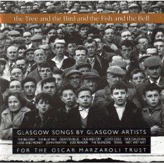 Glasgow Songs By Glasgow Artists – The Tree And The Bird And The Fish And The Bell: Glasgow Songs By Glasgow Artists (CD)