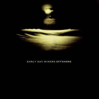 Early Day Miners ‎– Offshore (CD)