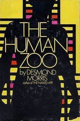 Morris, Desmond (304) The Human Zoo (1969, 1st Edition, 1st American Printing, McGraw-Hill, HC)