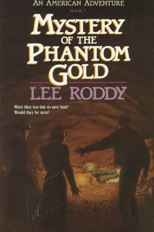 Roddy, Lee (MG) An American Adventure #7 Mystery of the Phantom Gold (TP)