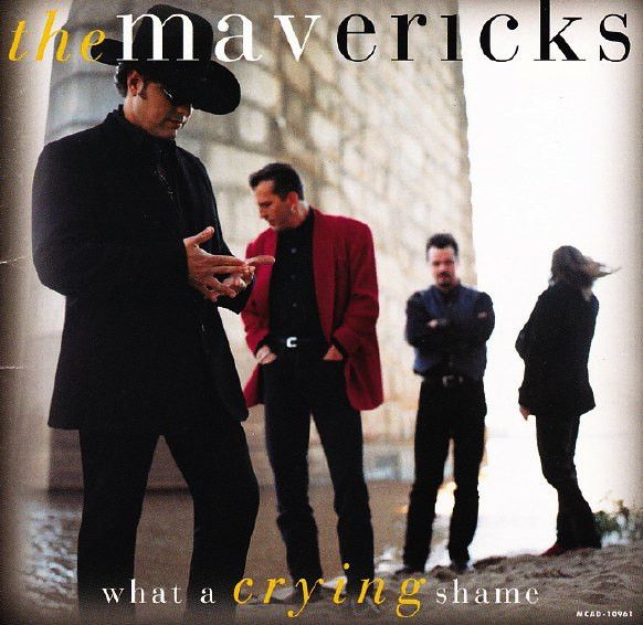 Mavericks ‎– What A Crying Shame (CD, 1994)