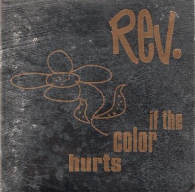 Rev. – If The Color Hurts (CD)