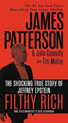 Patterson, James (364) Filthy Rich: The Shocking True Story Of Jeffrey Epstein (PB)