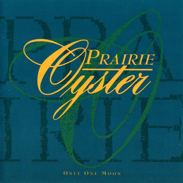 Prairie Oyster – Only One Moon (CD)