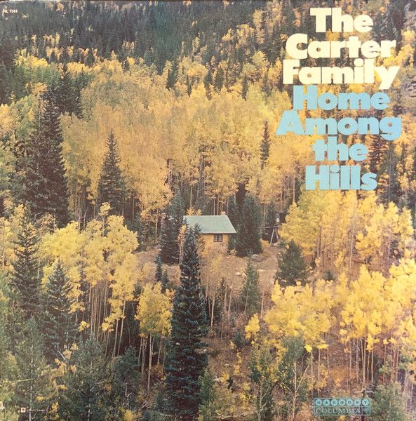 The Carter Family – Home Among The Hills (VG, LP, Harmony – HL 7344)