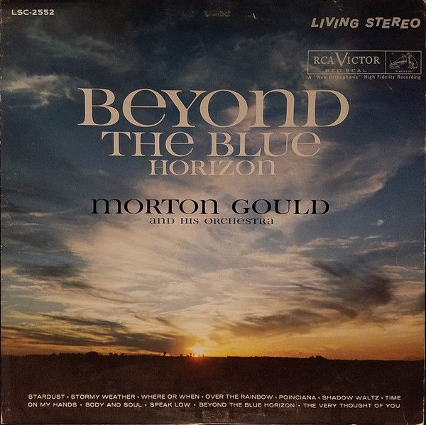 Morton Gould And His Orchestra – Beyond The Blue Horizon (VG, 1961, RCA Victor Red Seal – LSC-2552)