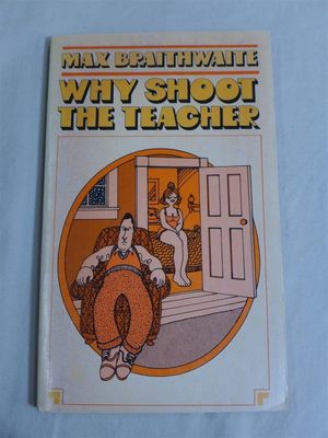 Braithwaite, Max (920 BRA) Why Shoot The Teacher (1965, PB)