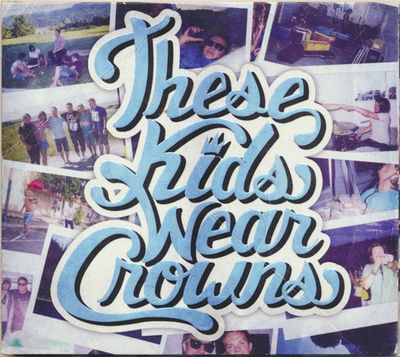 These Kids Wear Crowns – These Kids Wear Crowns (Self-titled) (CD)