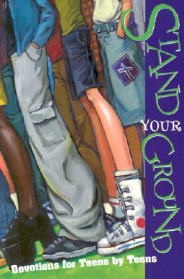International Bible Society (242) Stand Your Ground Devotions For Teens By Teens (TP)