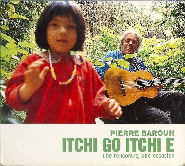 Pierre Barouh – Itchi Go Itchi E - Une Rencontre, Une Occasion (CD)