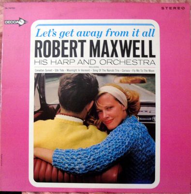 Robert Maxwell, His Harp And Orchestra – Let's Get Away From It All (VG, 1966, LP, Decca – DL 74723, USA)
