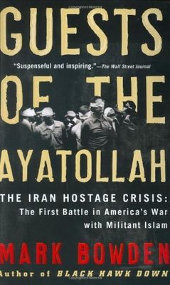 Bowden, Mark (956) Guests of the Ayatollah: The Iran Hostage Crisis (TP)