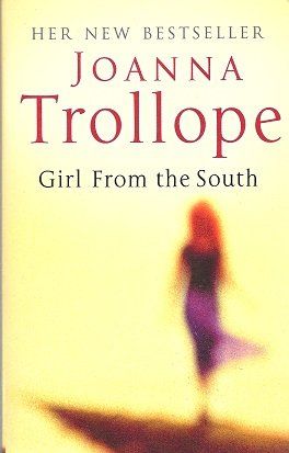 Trollope, Joanna (FI) Girl from the South (PB)