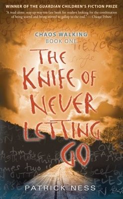 Ness, Patrick (YS) Chaos Walking #1 The Knife of Never Letting Go (TP)