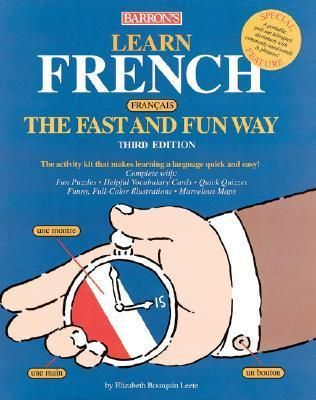 Leete, Elisabeth Bourquin (448.3) Learn French the Fast and Fun Way, 3rd Edition (TP)
