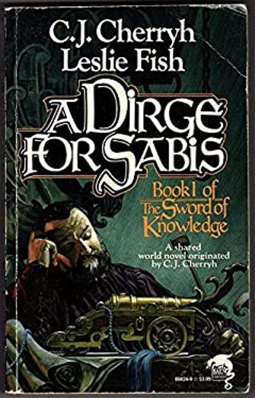 Cherryh, C.J.; Fish, Leslie (FA) The Sword of Knowledge #1: A Dirge for Sabis (1989, 1st Printing, Baen, PB)