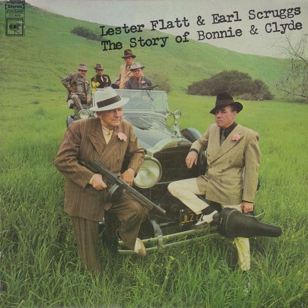 Lester Flatt &amp; Earl Scruggs – The Story Of Bonnie And Clyde (VG, LP, Reissue, Columbia – CS 9649)