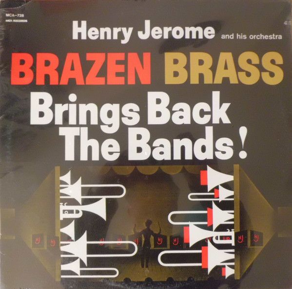 Henry Jerome And His Orchestra – Brazen Brass Brings Back The Bands! (VG+, 1980, LP, MCA Records – MCA-728)