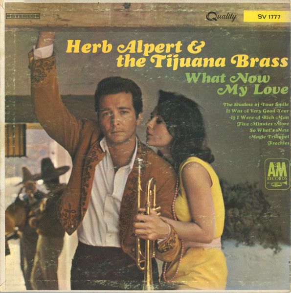 Herb Alpert &amp; The Tijuana Brass – What Now My Love (VG, 1966, LP, Quality – SV 1777)
