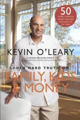 O'Leary, Kevin (158.LW) Cold Hard Truth on Family, Kids and Money (TP)