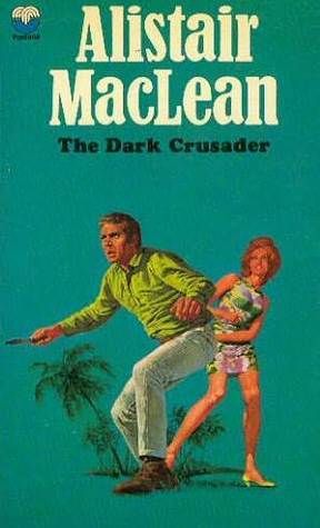 MacLean, Alistair (AD) The Dark Crusader (1974, Fontana, PB)