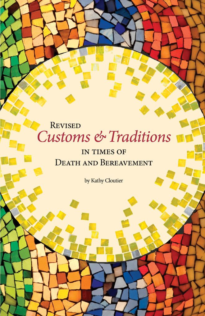 Cloutier, Kathy (152) Customs &amp; Traditions In Times Of Bereavement, Revised (Sixth Edition)