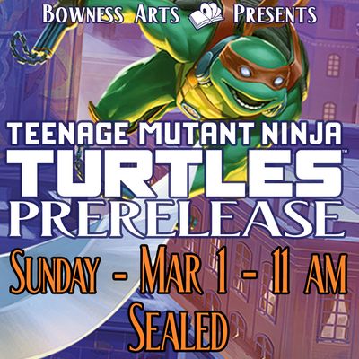 MTG Teenage Mutant Ninja Turtles - Prerelease Event Entry - Sunday Mar 1 @ 11 AM