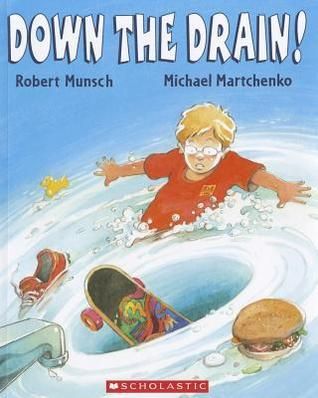 Munsch, Robert - Down the Drain! (Softcover)