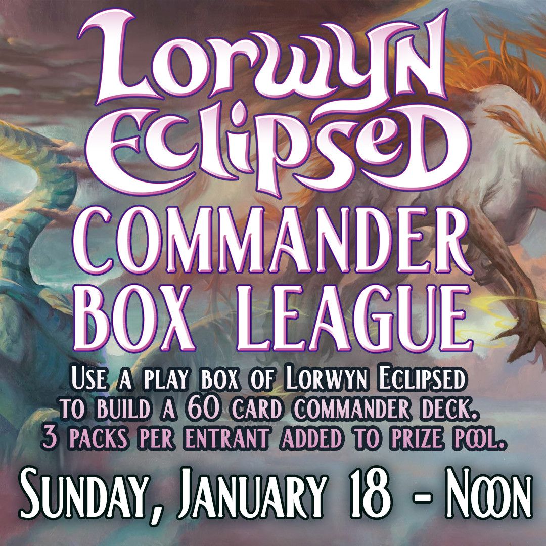 Lorwyn Eclipsed Commander Box League - Dec 18 @ Noon