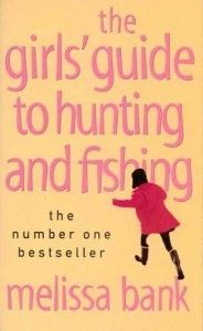Bank, Melissa (FI) The Girls' Guide to Hunting and Fishing (TP)