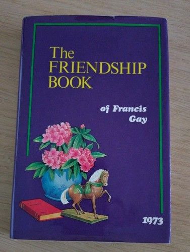 Gay, Francis (800) The Friendship Book of Francis Gay 1973 (HC)