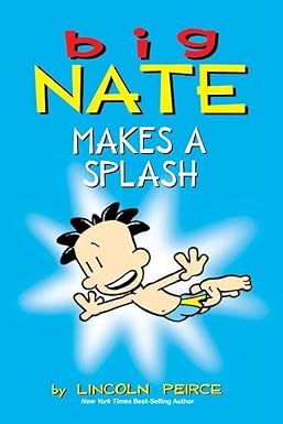 Peirce, Lincoln Big Nate Comics #5 Big Nate Makes a Splash (2nd Printing)