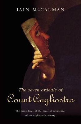McCalman, Iain (945) The Seven Ordeals of Count Cagliostro (HC)