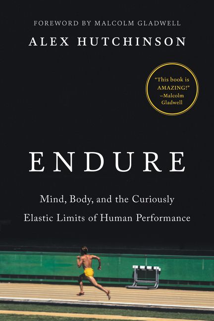 Hutchinson, Alex (796.42) Endure: Mind, Body, and the Curiously Elastic Limits of Human Performance (HC)