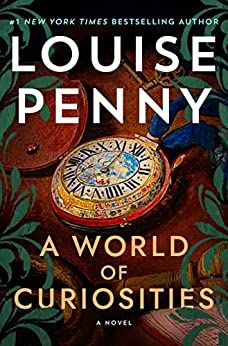 Penny, Louis (MY) Chief Inspector Armand Gamache #18 A World of Curiosities (2022, 1st Printing, HC)