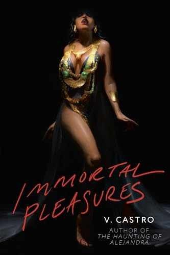Castro, V. (HO) Immortal Pleasures (TP)