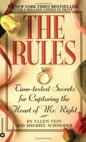 Fein, Ellen; Schneider, Sherrie (306.73) The Rules: Time-Tested Secrets for Capturing the Heart of Mr. Right (PB)