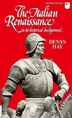 Hay, Denys (945) The Italian Renaissance in its Historical Background (TP)