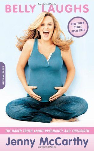 McCarthy, Jenny (649) Belly Laughs: The Naked Truth About Pregnancy and Childbirth (TP)