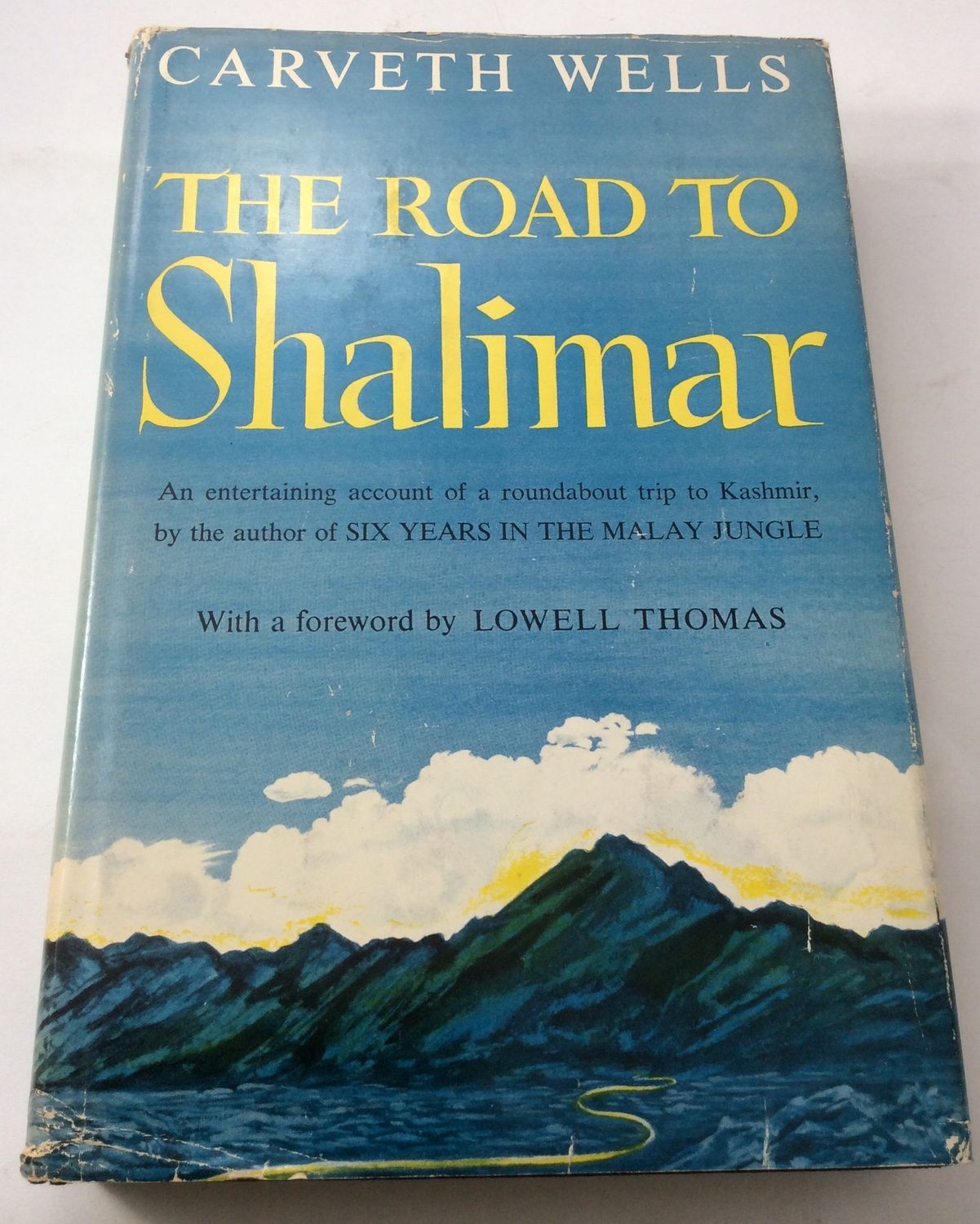 Wells, Carveth (910) The Road to Shalimar (1952, Doubleday, HC)