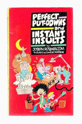 Rosenbloom, Joseph - Perfect Put-Downs and Instant Insults (1988, PB)