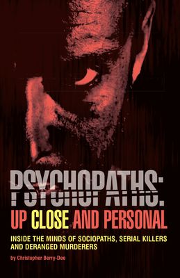 Berry-Dee, Christopher (364) Psychopaths Up Close and Personal (TP)