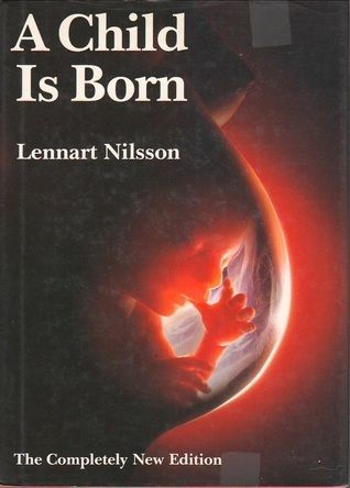 Nilsson, Lennart (649) A Child Is Born (1990, HC)