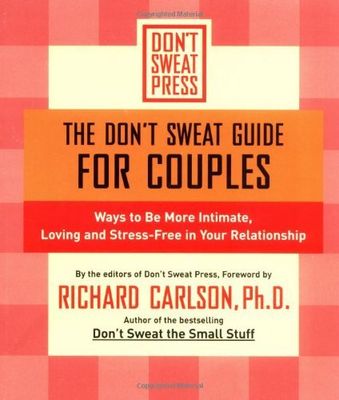Carlson, Richard (306.77) The Don't Sweat Guide for Couples (PB)