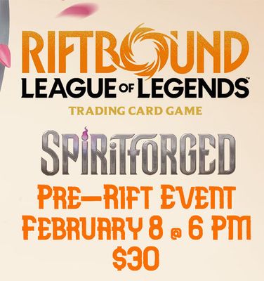 Spiritforged Pre-Rift Event - February 8th @ 6PM